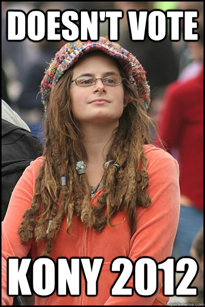 Doesn't Vote KONY 2012  College Liberal