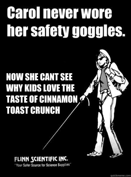  Now she cant see why kids love the taste of cinnamon toast crunch  Blind Carol