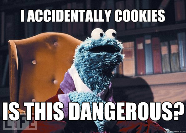 I accidentally cookies Is this dangerous?  Cookieman