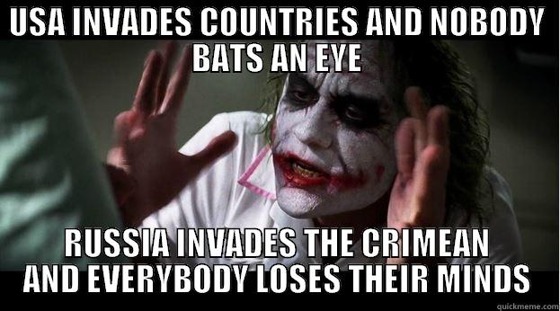 USA INVADES COUNTRIES AND NOBODY BATS AN EYE RUSSIA INVADES THE CRIMEAN AND EVERYBODY LOSES THEIR MINDS Joker Mind Loss