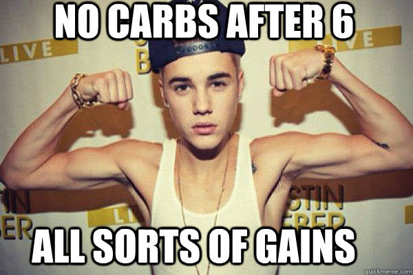 No carbs after 6 All sorts of gains  Carbs after 6
