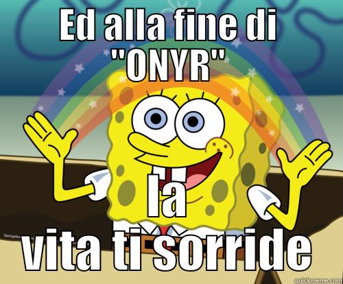 onyr meme - ED ALLA FINE DI 