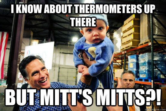I know about thermometers up there but mitt's mitts?! - I know about thermometers up there but mitt's mitts?!  Molesting Mitt