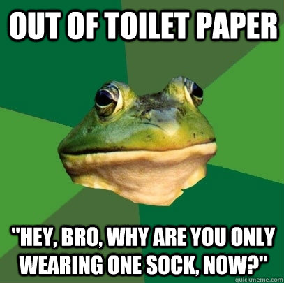 out of toilet paper 