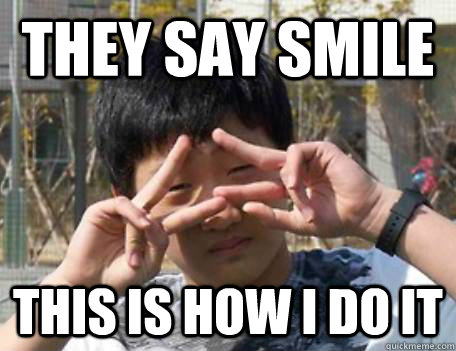 They say smile This is how i do it  