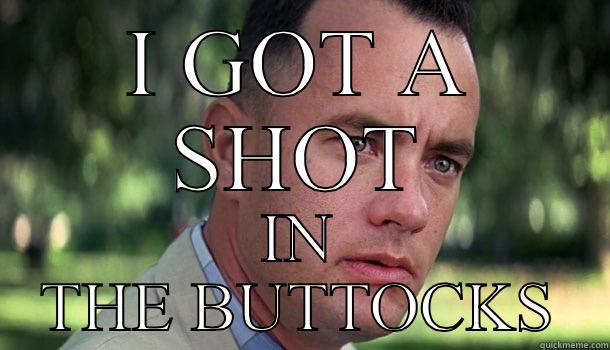 I GOT A SHOT IN THE BUTTOCKS Offensive Forrest Gump