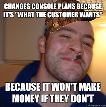 Changes console plans because it's 