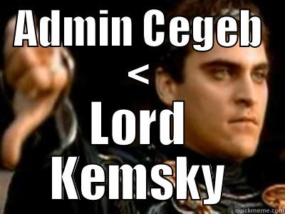 ADMIN CEGEB < LORD KEMSKY Downvoting Roman