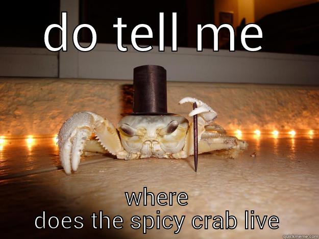 DO TELL ME WHERE DOES THE SPICY CRAB LIVE Fancy Crab