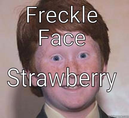 FRECKLE FACE STRAWBERRY  Over Confident Ginger