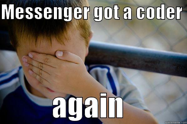 mess got a coder - MESSENGER GOT A CODER  AGAIN  Confession kid