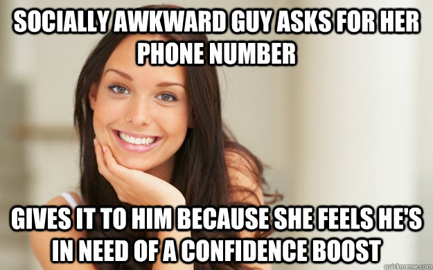 Socially Awkward Guy Asks For her Phone Number Gives it to him Because She feels he's in need of a confidence boost  Good Girl Gina