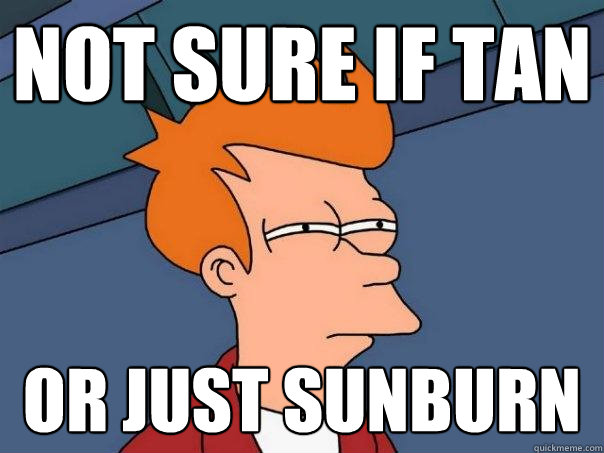 not sure if tan or just sunburn  Futurama Fry