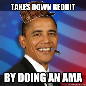 Takes down Reddit by doing an ama   