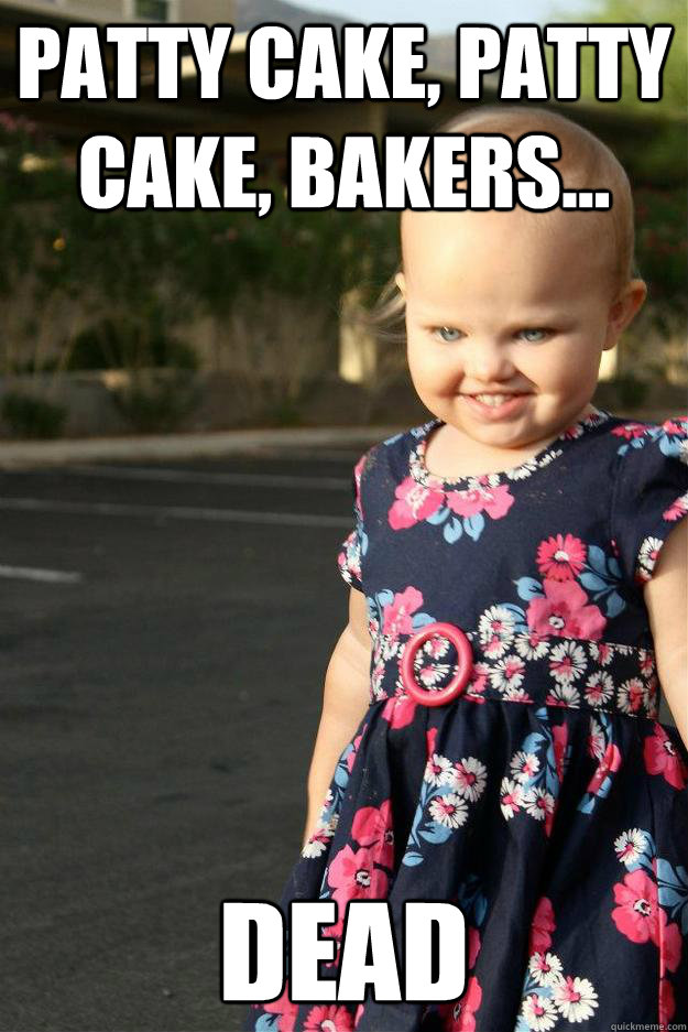 patty cake, patty cake, bakers... dead - patty cake, patty cake, bakers... dead  Misc