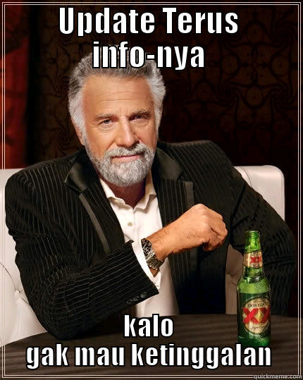 UPDATE TERUS INFO-NYA KALO GAK MAU KETINGGALAN The Most Interesting Man In The World