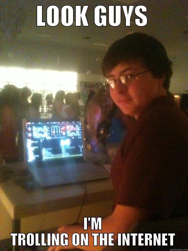 LOOK GUYS I'M TROLLING ON THE INTERNET Misc