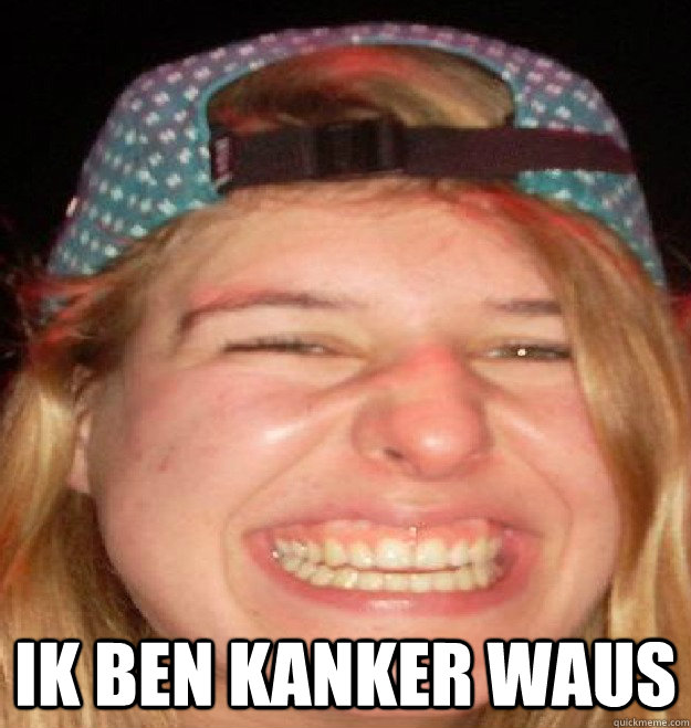  Ik ben kanker waus -  Ik ben kanker waus  crackhead