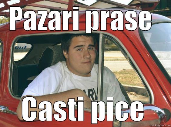 PAZARI PRASE  CASTI PICE Misc
