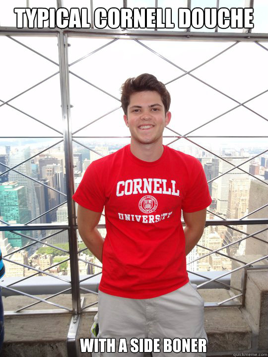 typical cornell douche with a side boner - typical cornell douche with a side boner  Cornell Douche