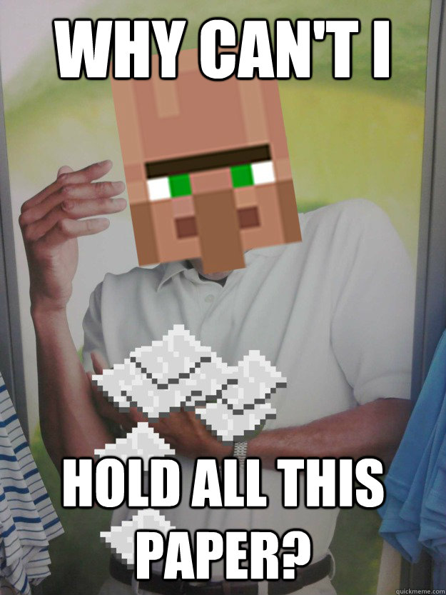 Why can't i hold all this paper? - Why can't i hold all this paper?  Misc
