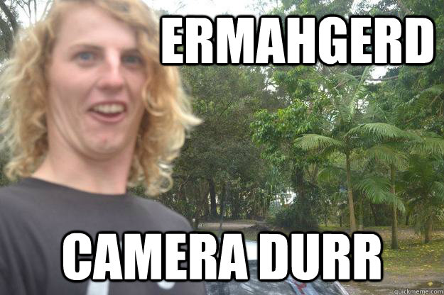 ERMAHGERD CAMERA DURR - ERMAHGERD CAMERA DURR  jarrod durr