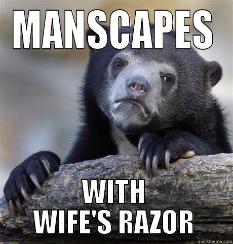 MANSCAPES WITH WIFE'S RAZOR Confession Bear