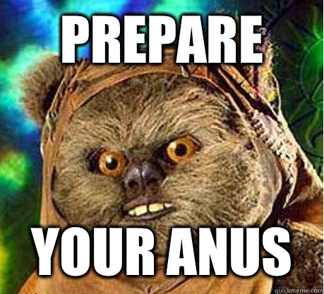 Prepare your anus  
