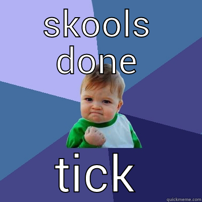 SKOOLS DONE TICK Success Kid