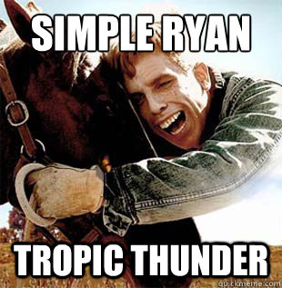 simple ryan tropic thunder  