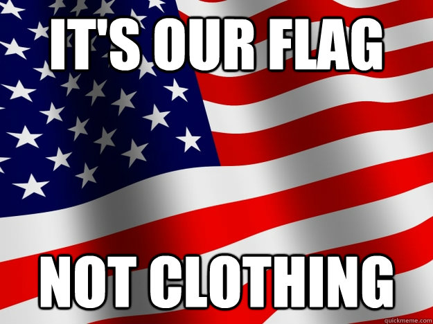 It's our flag Not clothing  US Flag