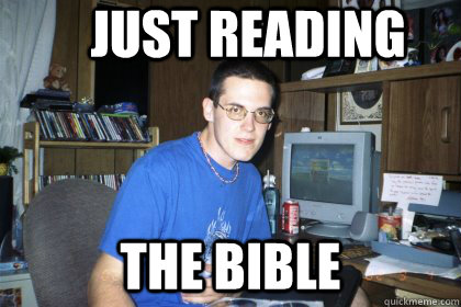 Just reading The bible - Just reading The bible  Eliace meme