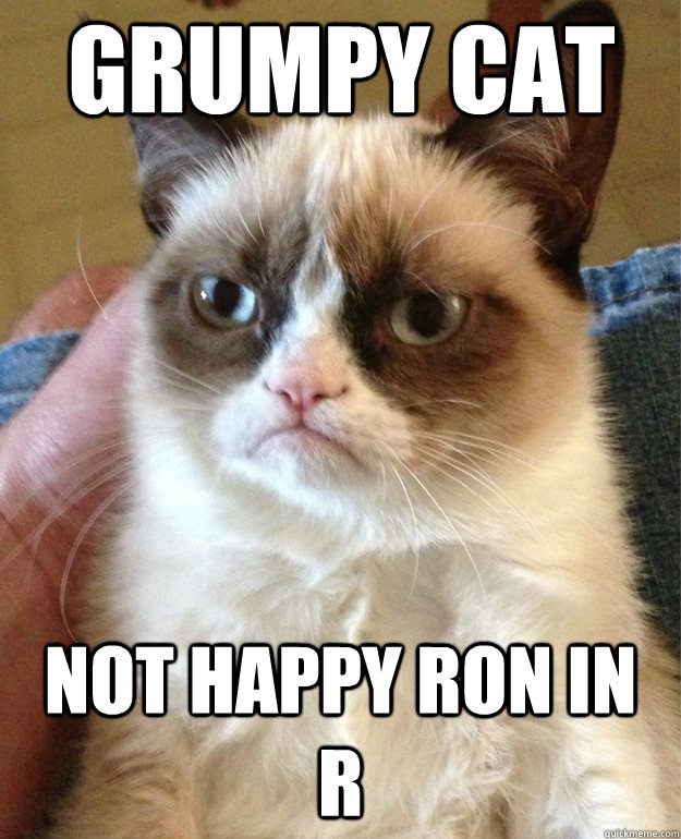 Grumpy cat not happy Ron in  R  Grumpy Cat