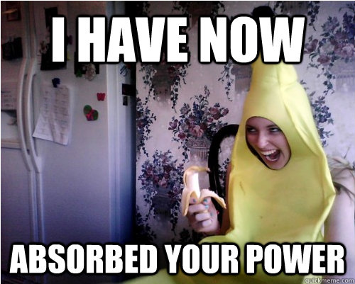 I have now absorbed your power - I have now absorbed your power  Misc