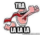 TRA  LA LA LA  Captain Underpants