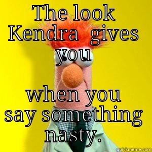 THE LOOK KENDRA  GIVES YOU WHEN YOU SAY SOMETHING NASTY. Success Kid