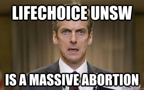 Lifechoice UNSW Is a massive abortion  Malcolm Tucker