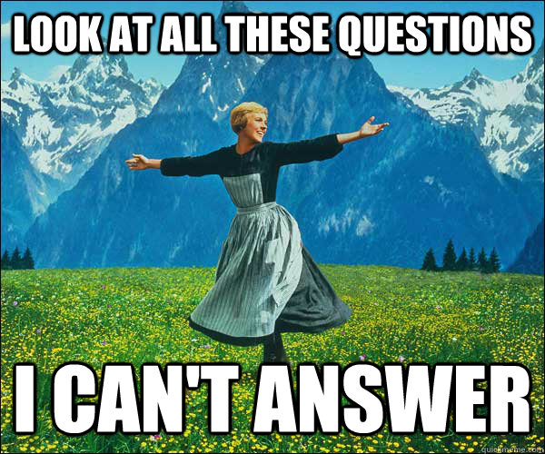 look at all these questions I can't answer  Look At All The Fucks I Give