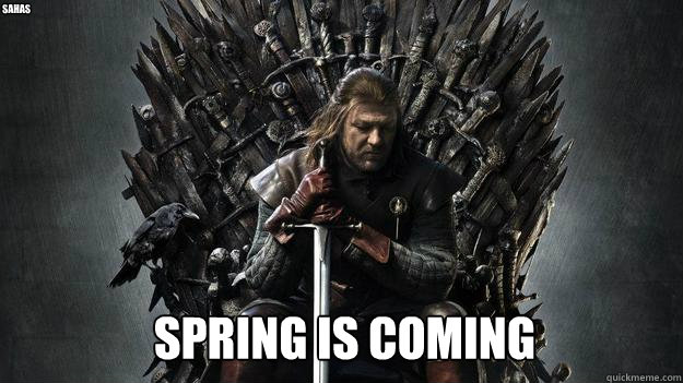  SPRING IS COMING Sahas -  SPRING IS COMING Sahas  Emo Ned Stark Game of Thrones