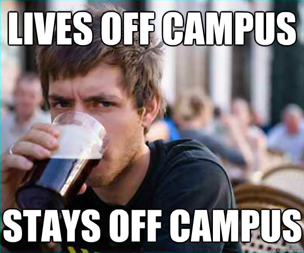 lives off campus stays off campus  Virgin College Senior