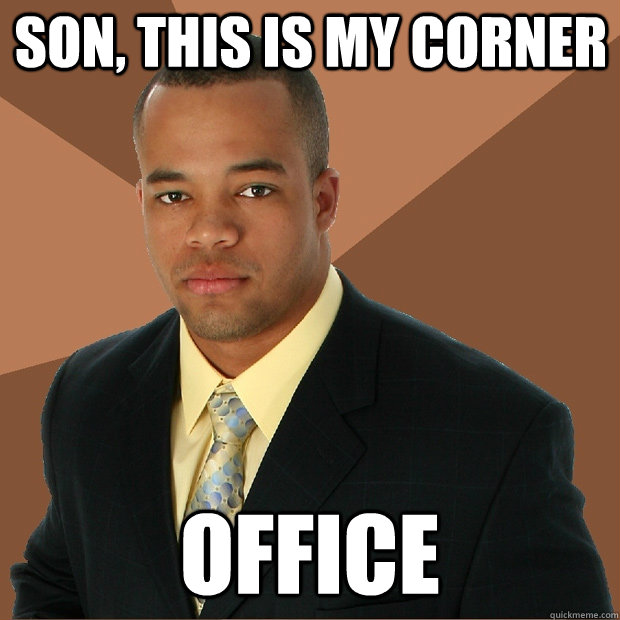 son, this is my corner office - son, this is my corner office  Successful Black Man