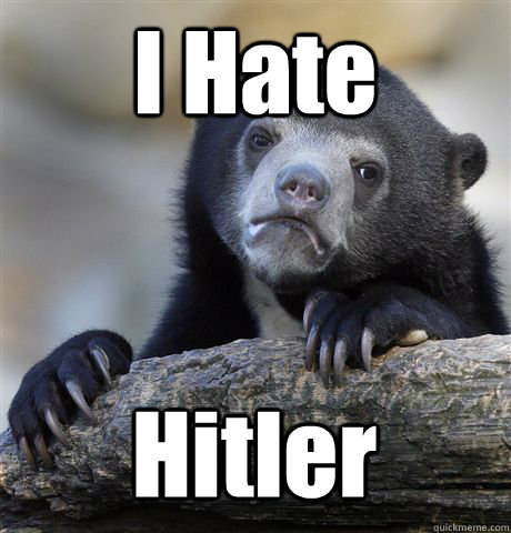 I Hate Hitler  Confession Bear