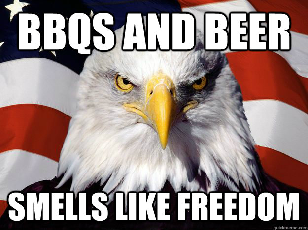 BBQs and Beer Smells like freedom  Freedom Eagle