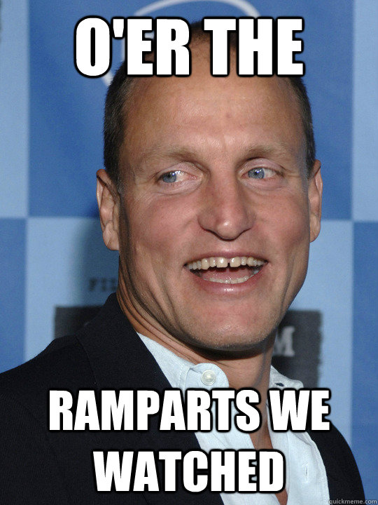 O'er the  ramparts we watched  Woody