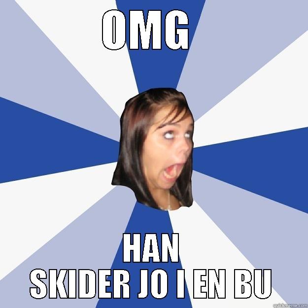 OMG  HAN SKIDER JO I EN BU Annoying Facebook Girl