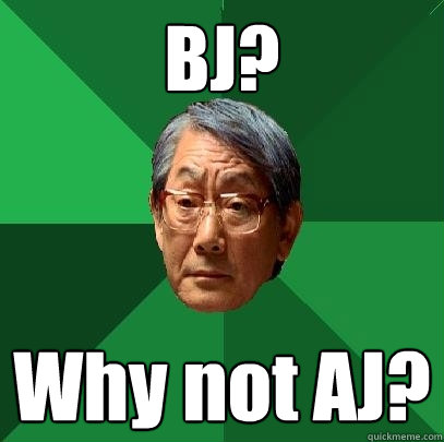 BJ? Why not AJ? - BJ? Why not AJ?  High Expectations Asian Father