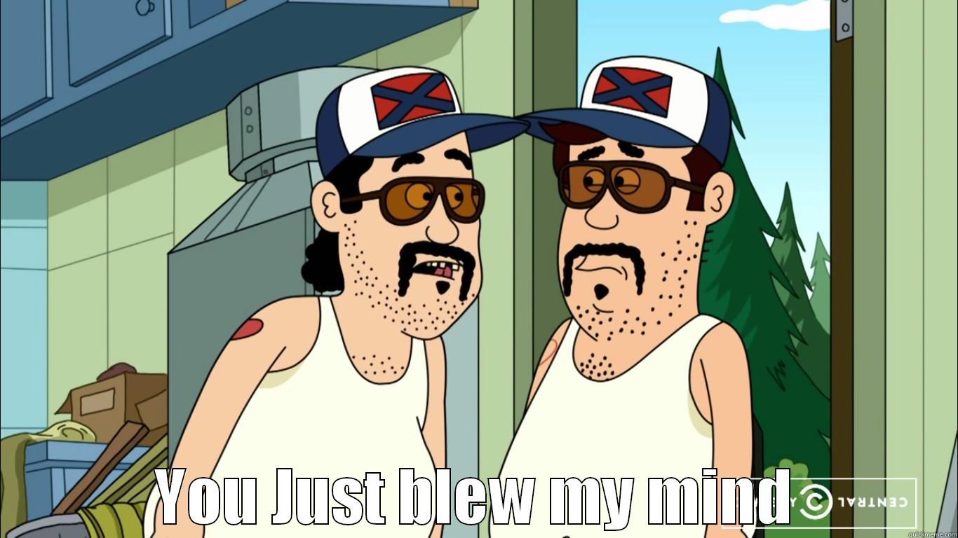  YOU JUST BLEW MY MIND Misc