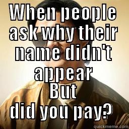 WCA memes - WHEN PEOPLE ASK WHY THEIR NAME DIDN'T APPEAR BUT DID YOU PAY?  Mr Chow