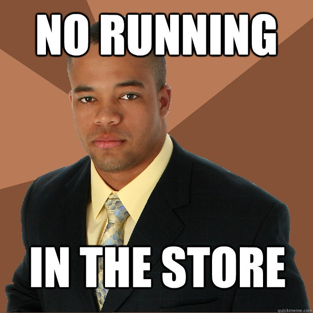 No running In the store   Successful Black Man
