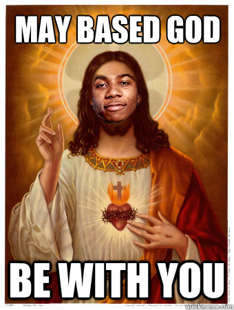 May based god be with you  